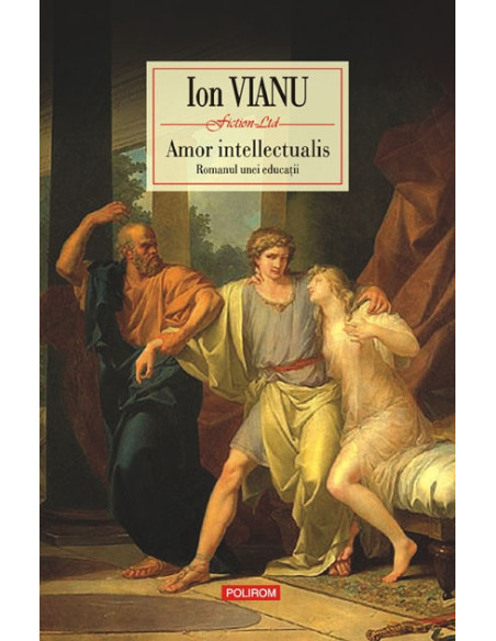 Amor intellectualis. Romanul unei educaţii