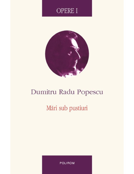 Opere I: Mări sub pustiuri