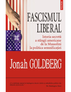 Fascismul liberal. Istoria...