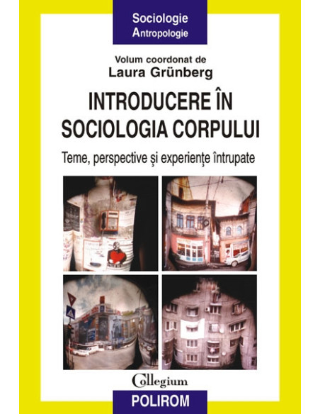 Introducere în sociologia corpului. Teme, perspective și experiențe întrupate