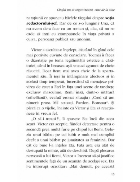 Cheful nu se organizează, vine de la sine