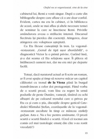 Cheful nu se organizează, vine de la sine