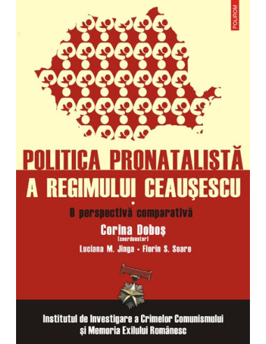 Politica pronatalistă a regimului Ceaușescu. Vol. I: O perspectivă comparativă