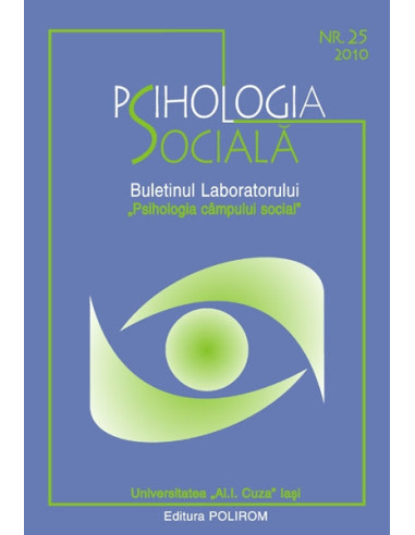 Psihologia socială. Nr. 25/2010 – Buletinul Laboratorului „Psihologia cîmpului social”, Universitatea „Al.I. Cuza”, Iași
