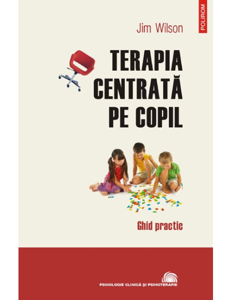 Terapia centrată pe copil. Ghid practic