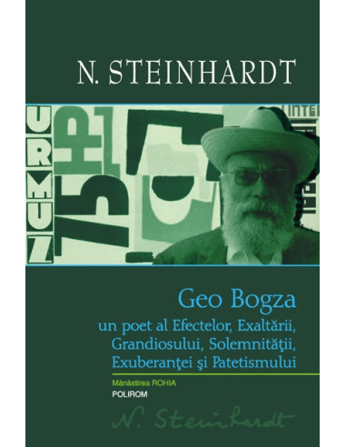Geo Bogza. Un poet al Efectelor, Exaltării, Grandiosului, Solemnității, Exuberanței si Patetismului
