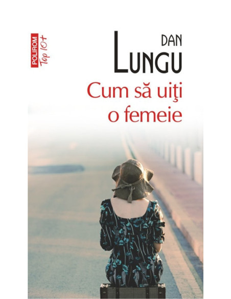 Cum să uiţi o femeie