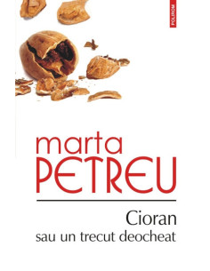 Cioran sau un trecut deocheat
