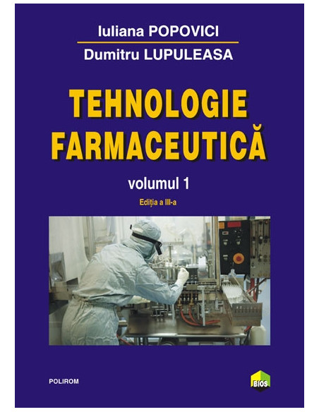 Tehnologie farmaceutică. Volumul I
