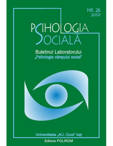 Psihologia Socială. Nr. 26/ 2010 – Buletinul Laboratorului „Psihologia cîmpului social”, Universitatea „Al.I. Cuza”, Iași