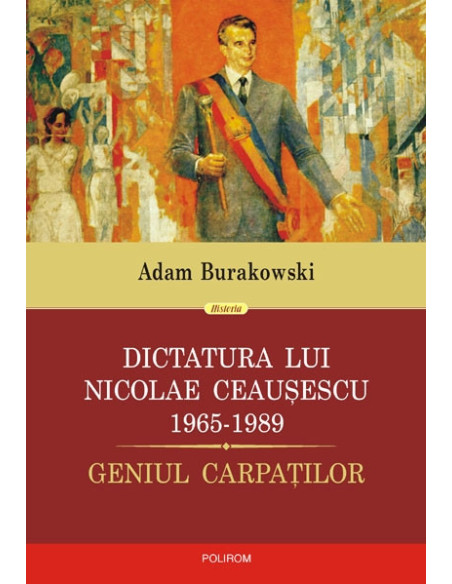Dictatura lui Nicolae Ceaușescu (1965-1989). Geniul Carpaților