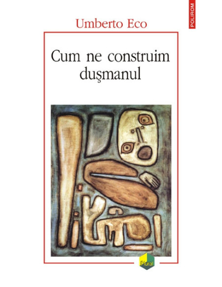 Cum ne construim duşmanul