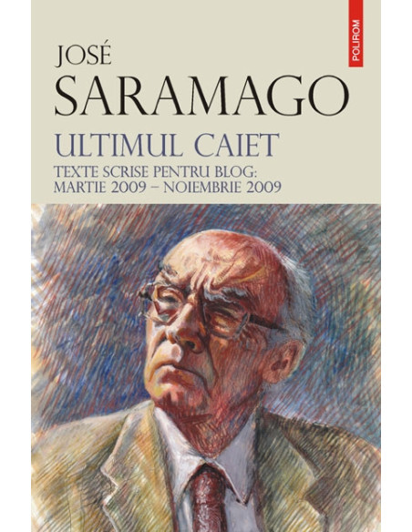 Ultimul caiet. Texte scrise pentru blog: martie 2009 - noiembrie 2009