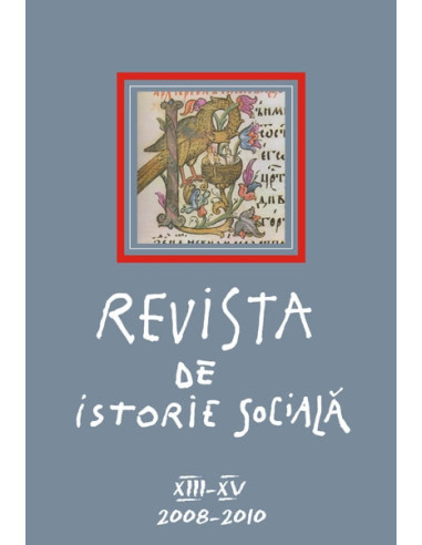 Revista de Istorie Socială. Volumul XIII-XV/ 2008-2010