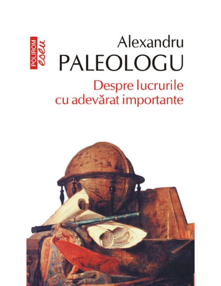 Despre lucrurile cu adevărat importante (ediţie de buzunar)