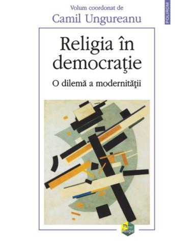 Religia în democrație. O dilemă a modernității