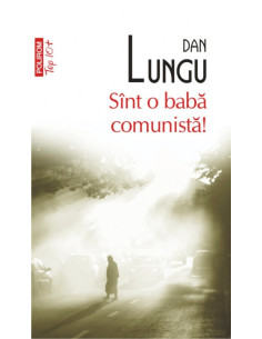 Sînt o babă comunistă!