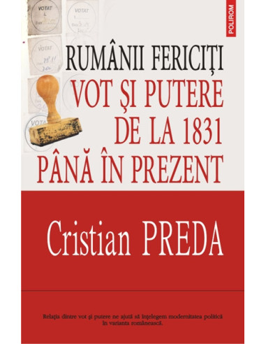 Rumânii fericiți. Vot și putere de la 1831 pînă în prezent