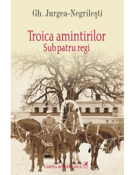 Troica amintirilor. Sub patru regi