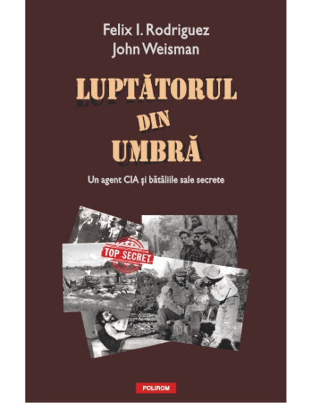 Luptătorul din umbră: un agent CIA şi bătăliile sale secrete