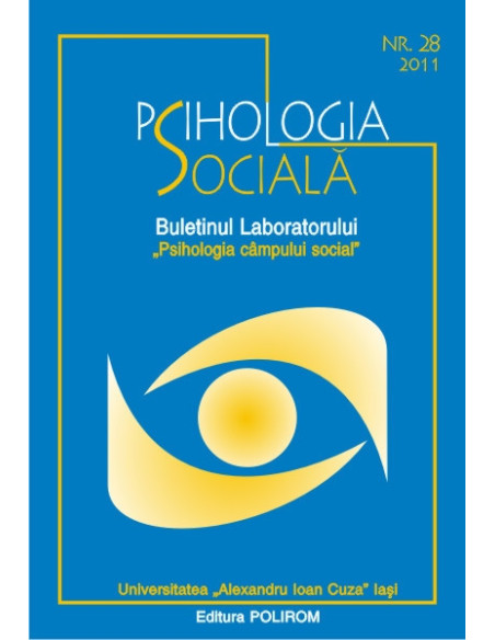 Psihologia Socială. Nr. 28 (II)/2011 – Buletinul Laboratorului „Psihologia cîmpului social”, Universitatea „Al.I. Cuza”, Iaşi