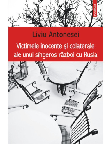 Victimele inocente şi colaterale ale unui sîngeros război cu Rusia