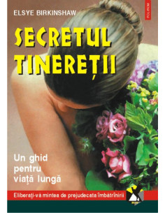 Secretul tinereții. Un ghid...