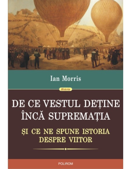 De ce Vestul deține încă supremația și ce ne spune istoria despre viitor