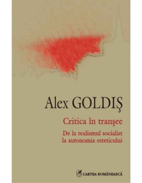 Critica în tranșee. De la realismul socialist la autonomia esteticului