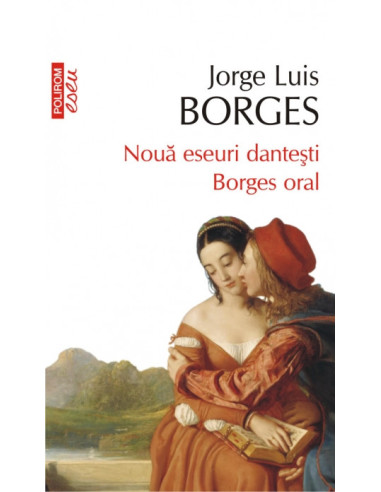 Nouă eseuri danteşti. Borges oral (ediţie de buzunar)