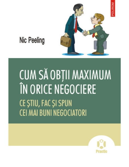 Cum să obţii maximum în orice negociere. 