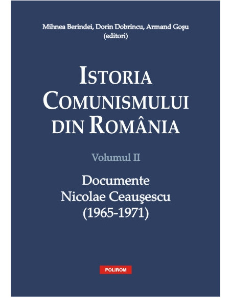 Istoria comunismului din România. Vol. II