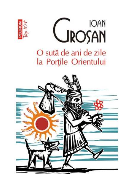 O sută de ani de zile la Porţile Orientului