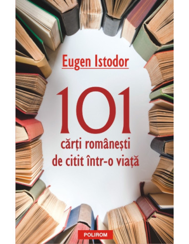 101 cărți românești de citit într-o viață