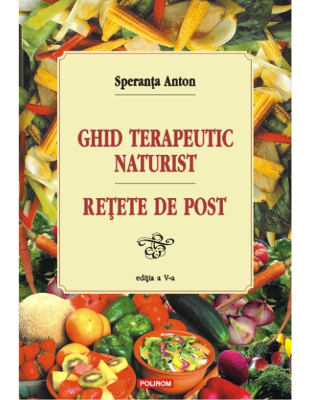 Ghid terapeutic naturist şi reţete de post