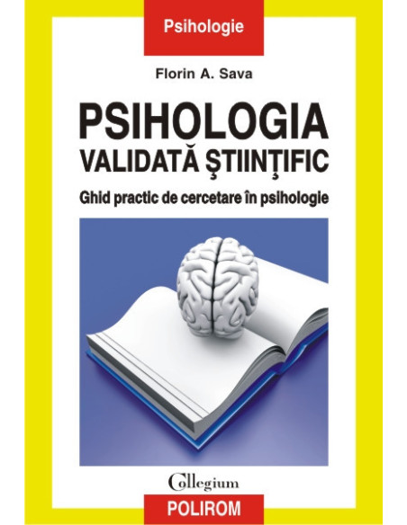 Psihologia validată științific. Ghid practic de cercetare în psihologie