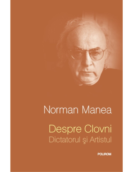 Despre Clovni: Dictatorul şi Artistul