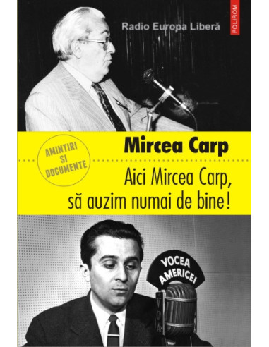 Aici Mircea Carp, să auzim numai de bine!