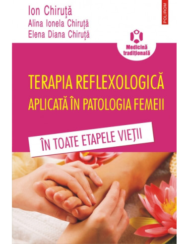 Terapia reflexologică aplicată în patologia femeii în toate etapele vieții