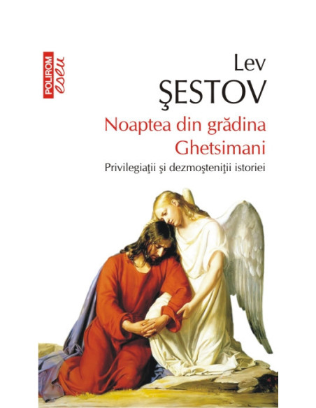 Noaptea din grădina Ghetsimani. Privilegiaţii şi dezmoşteniţii istoriei