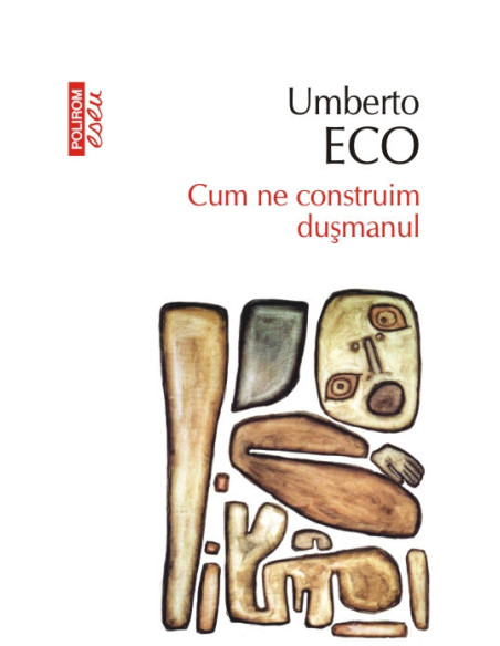 Cum ne construim duşmanul (ediţie de buzunar)