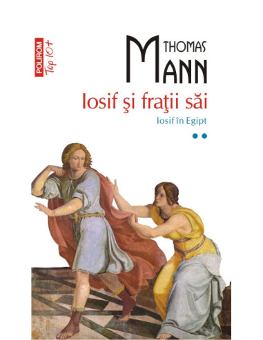 Iosif şi fraţii săi. Iosif în Egipt (vol. II, ediţie de buzunar)