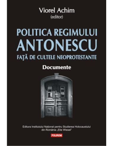 Politica regimului Antonescu fata de cultele neoprotestante. Documente