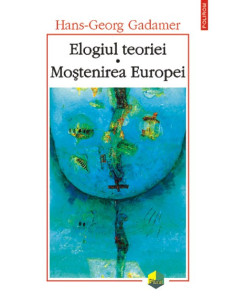 Elogiul teoriei. Moștenirea...