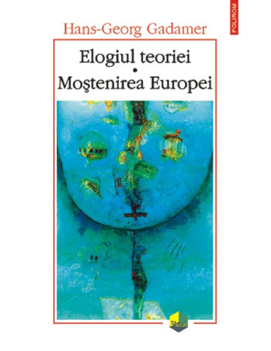 Elogiul teoriei. Moștenirea Europei