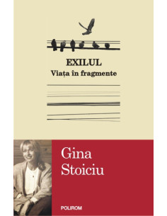 Exilul. Viaţa în fragmente