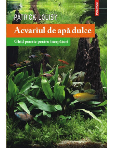 Acvariul de apă dulce. Ghid...