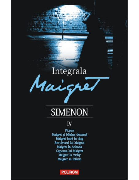 Integrala Maigret. Volumul IV