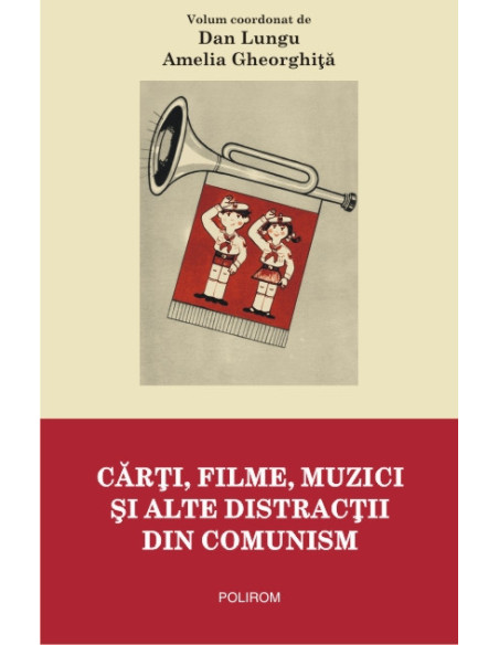 Cărţi, filme, muzici şi alte distracţii din comunism