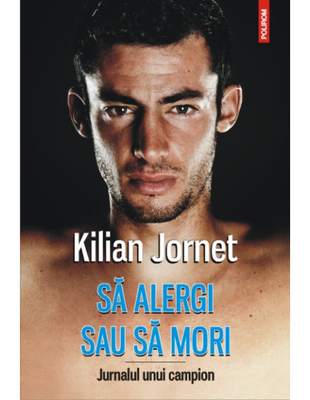 Să alergi sau să mori. Jurnalul unui campion